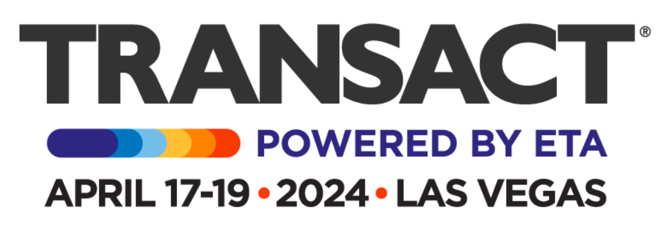 Transact Powered by ETA, April 17-19 2024 at Mandalay Bay in Las Vegas